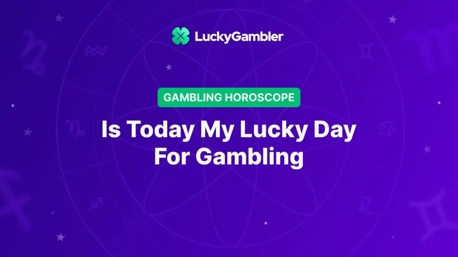 Is Today My Lucky Day For Gambling